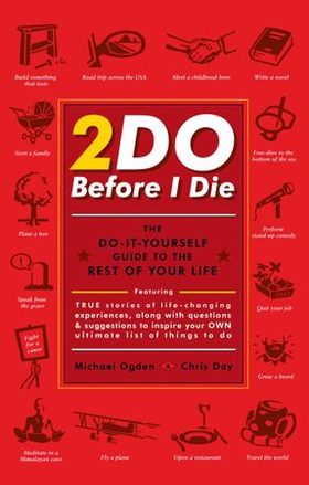2Do Before I Die - The Do-It-Yourself Guide to the Rest of Your Life (ebok) av Michael Ogden