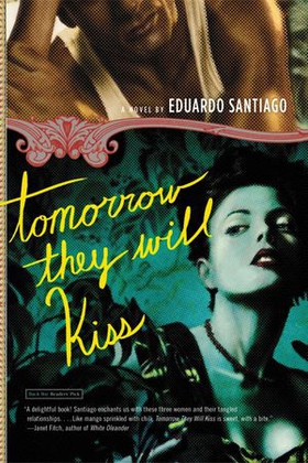 Tomorrow They Will Kiss - A Novel (ebok) av Eduardo Santiago