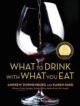 What to Drink with What You Eat - The Definitive Guide to Pairing Food with Wine, Beer, Spirits, Coffee, Tea - Even Water - Based on Expert Advice from America's Best Sommeliers (ebok) av Andrew Dornenburg