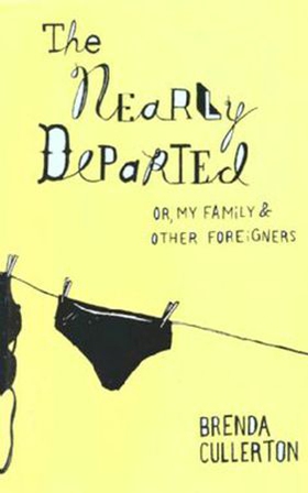 The Nearly Departed - Or, My Family and Other Foreigners (ebok) av Brenda Cullerton