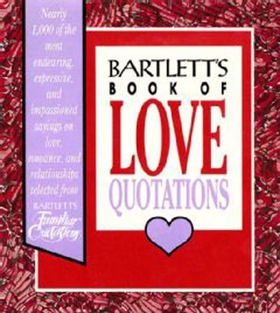 Bartlett's Book of Love Quotations