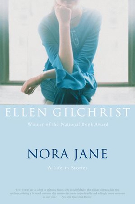 Nora Jane: A Life in Stories (ebok) av Ellen Gilchrist