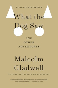 What the Dog Saw (ebok) av Malcolm Gladwell