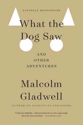What the Dog Saw - And Other Adventures (ebok) av Malcolm Gladwell