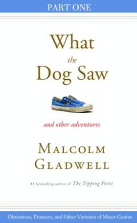 Obsessives, Pioneers, and Other Varieties of Minor Genius - Part One from What the Dog Saw (ebok) av Malcolm Gladwell
