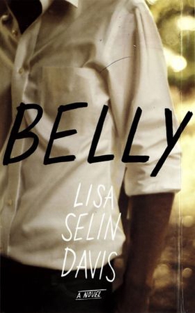 Belly - A Novel (ebok) av Lisa Selin Davis