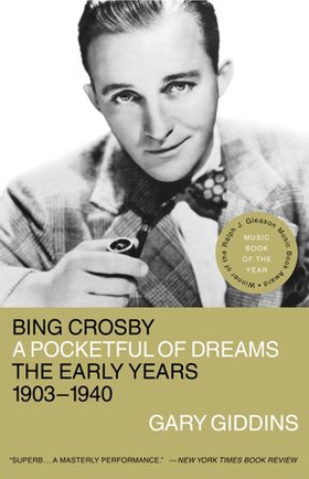 Bing Crosby - A Pocketful of Dreams - The Early Years 1903 - 1940 (ebok) av Gary Giddins
