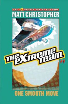 The Extreme Team: One Smooth Move (ebok) av Matt Christopher