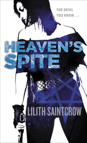 Heaven's Spite (ebok) av Lilith Saintcrow