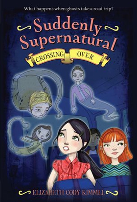 Suddenly Supernatural: Crossing Over (ebok) av Elizabeth Cody Kimmel