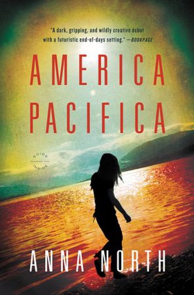 America Pacifica - A Novel (ebok) av Anna North