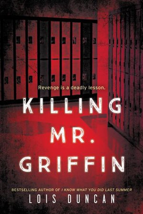 Killing Mr. Griffin (ebok) av Lois Duncan