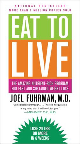 Eat to Live - The Amazing Nutrient-Rich Program for Fast and Sustained Weight Loss (ebok) av Joel Fuhrman