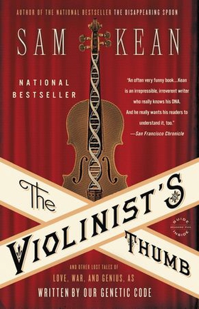 The Violinist's Thumb - And Other Lost Tales of Love, War, and Genius, as Written by Our Genetic Code (ebok) av Sam Kean