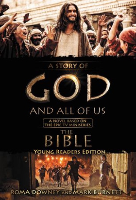 A Story of God and All of Us Young Readers Edition - A Novel Based on the Epic TV Miniseries "The Bible" (ebok) av Roma Downey