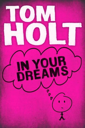 In Your Dreams (ebok) av Tom Holt