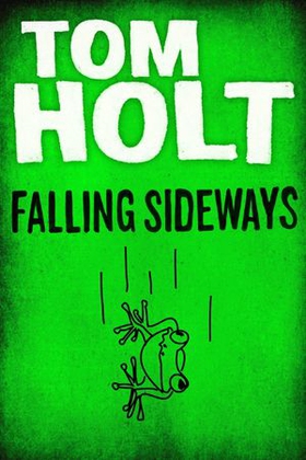 Falling Sideways (ebok) av Tom Holt