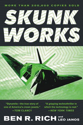 Skunk Works - A Personal Memoir of My Years of Lockheed (ebok) av Ben R. Rich