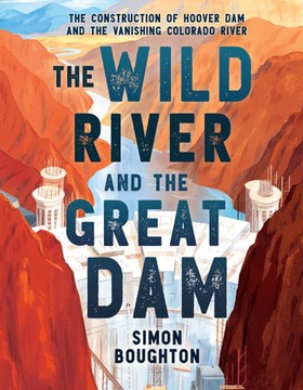 The Wild River and the Great Dam - The Construction of Hoover Dam and the Vanishing Colorado River (ebok) av Ukjent