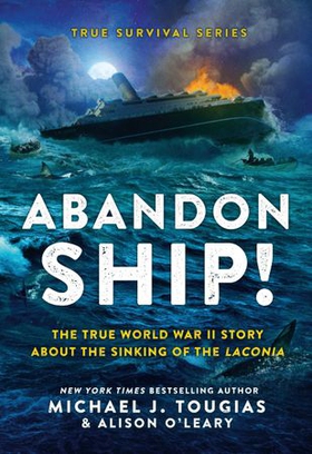 Abandon Ship! - The True World War II Story About the Sinking of the Laconia (ebok) av Michael J. Tougias