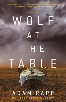 Wolf at the Table (ebok) av Adam Rapp