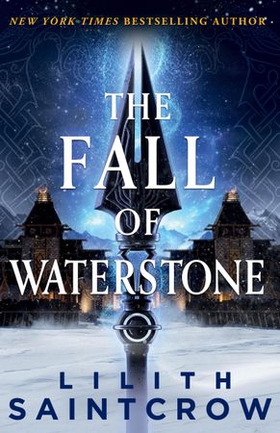 The Fall of Waterstone (ebok) av Lilith Saintcrow