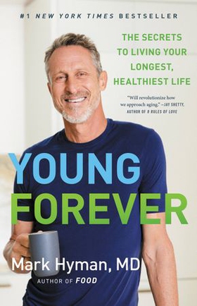 Young Forever - The Secrets to Living Your Longest, Healthiest Life (ebok) av Mark Hyman