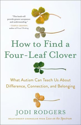 How to Find a Four-Leaf Clover - What Autism Can Teach Us About Difference, Connection, and Belonging (ebok) av Jodi Rodgers
