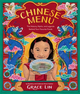 Chinese Menu - The History, Myths, and Legends Behind Your Favorite Foods (ebok) av Grace Lin