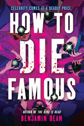 How to Die Famous (ebok) av Benjamin Dean