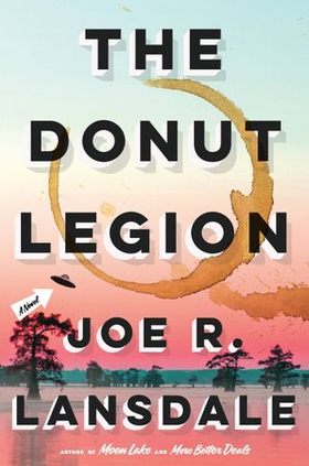 The Donut Legion - A Novel (ebok) av Joe R. Lansdale