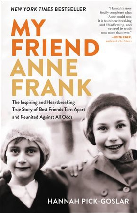 My Friend Anne Frank - The Inspiring and Heartbreaking True Story of Best Friends Torn Apart and Reunited Against All Odds (ebok) av Ukjent