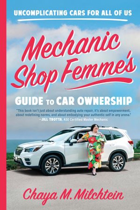 Mechanic Shop Femme's Guide to Car Ownership - Uncomplicating Cars for All of Us (ebok) av Chaya M. Milchtein