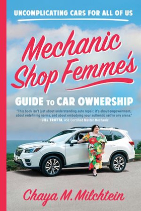 Mechanic Shop Femme’s Guide to Car Ownership