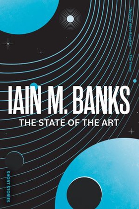 The State of the Art (ebok) av Iain M. Banks