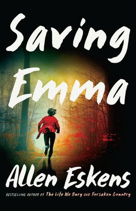Saving Emma - A Novel (ebok) av Allen Eskens