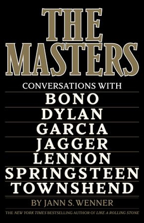 The Masters - Conversations with Dylan, Lennon, Jagger, Townshend, Garcia, Bono, and Springsteen (ebok) av Jann S. Wenner