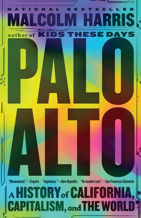 Palo Alto - A History of California, Capitalism, and the World (ebok) av Ukjent