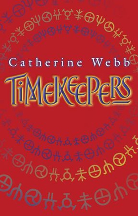 Timekeepers - Number 2 in series (ebok) av Catherine Webb