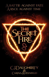 The Secret Fire (ebok) av C. J. Daugherty, Ca