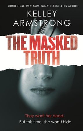 The Masked Truth (ebok) av Kelley Armstrong