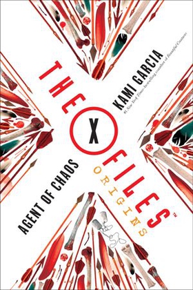 The X-Files Origins: Agent of Chaos (ebok) av Kami Garcia
