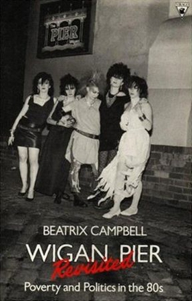 Wigan Pier Revisited - Poverty and Politics in the 80s (ebok) av Beatrix Campbell