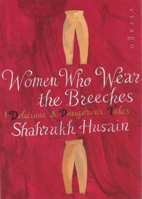 Women Who Wear The Breeches (ebok) av Shahrukh Husain
