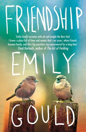 Friendship (ebok) av Emily Gould