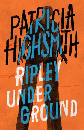 Ripley Under Ground - The second novel in the iconic RIPLEY series - now a major Netflix show (ebok) av Patricia Highsmith