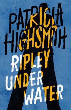 Ripley Under Water - The last novel in the iconic RIPLEY series - now a major Netflix show (ebok) av Patricia Highsmith