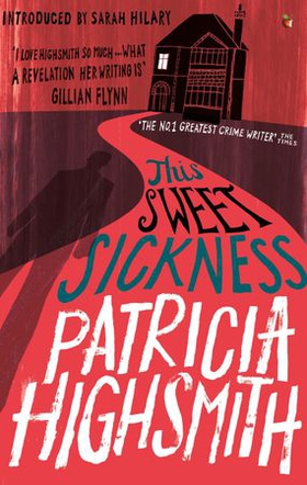 This Sweet Sickness - A Virago Modern Classic (ebok) av Patricia Highsmith