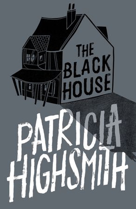 The Black House - A Virago Modern Classic (ebok) av Patricia Highsmith