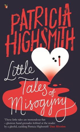 Little Tales of Misogyny - A Virago Modern Classic (ebok) av Patricia Highsmith
